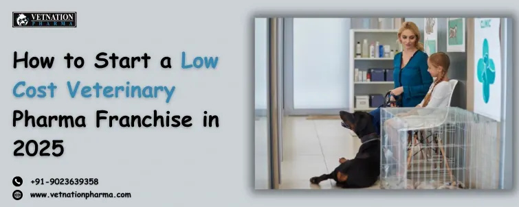 how to start a low cost veterinary pharma franchise in 2025