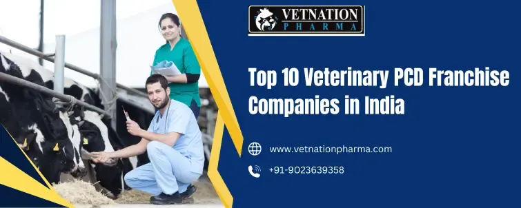 Top 10 Veterinary PCD Franchise Companies in India