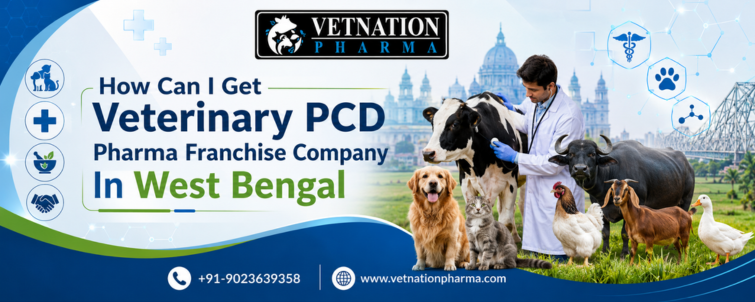 How Can I Get Veterinary PCD Pharma Franchise Company In West Bengal
