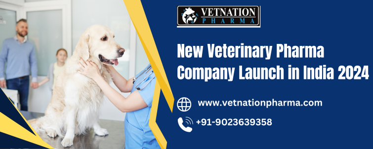 New Veterinary Pharma Company Launch in India 2024