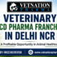 Veterinary PCD Pharma Franchise in Delhi NCR